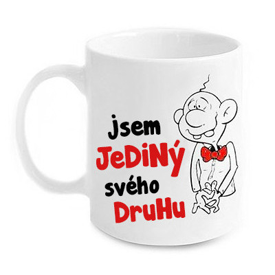 Vtipný hrnek - Jediný svého druhu