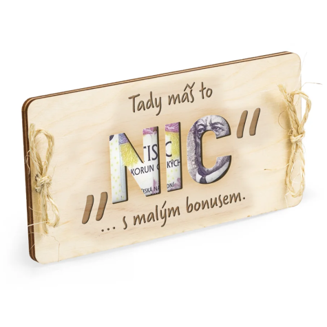 Dřevěná obálka na peníze Tady máš to NIC 20x10cm ~ 1