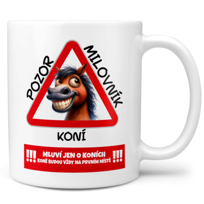 Hrnek 330 ml - Pozor milovník koní