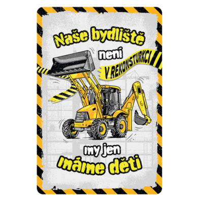 Nekupto Plechová cedule 20x30cm - Naše bydliště není v rekonstrukci
