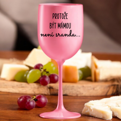 Ahome Sklenice na víno plastová 420 ml - Protože být mámou není sranda - růžová