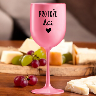 Ahome Sklenice na víno plastová 420 ml - Protože děti - růžová