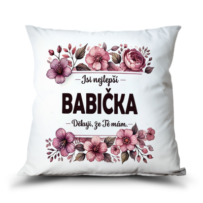 Ahome Polštář - Jsi nejlepší babička. Děkuji, že Tě mám