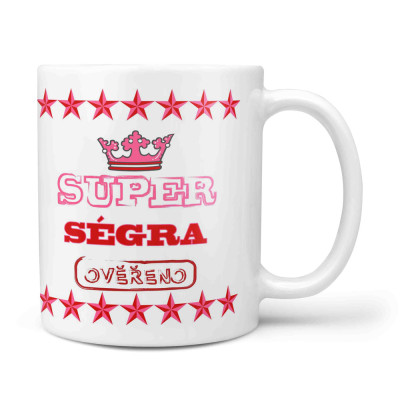 Hrnek 330 ml - Super ségra - ověřeno
