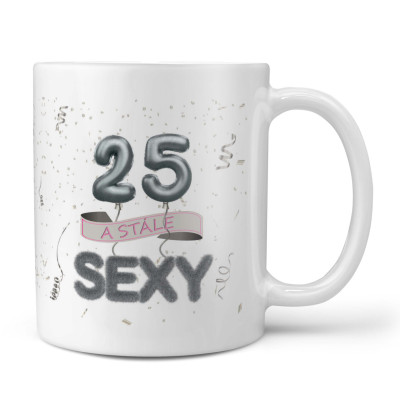 Hrnek 330 ml - Stále sexy 25