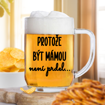 Ahome Půllitr na pivo 500 ml - Protože být mámou není prdel