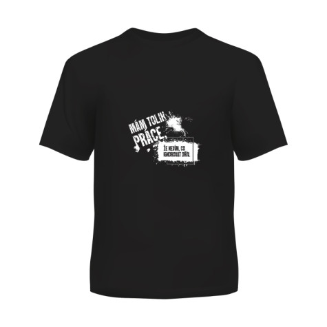 Albi Pánské tričko - Mám tolik práce - XL ~ 1