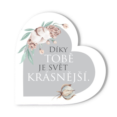 Nekupto Dárková dekorace srdce stojící - Díky Tobě je svět krásnější