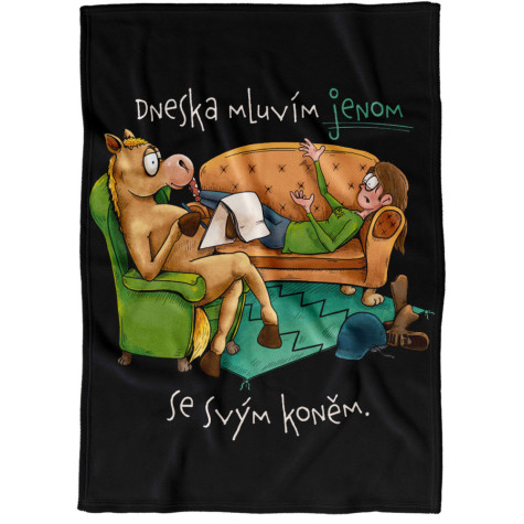 Deka 200 x 140 cm - Mluvím jen s koněm ~ 1