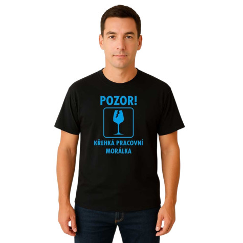 Tričko - Křehká pracovní morálka - černé ~ 1