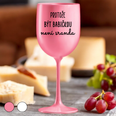 Ahome Sklenice na víno plastová 420 ml - Protože být babičkou není sranda - růžová