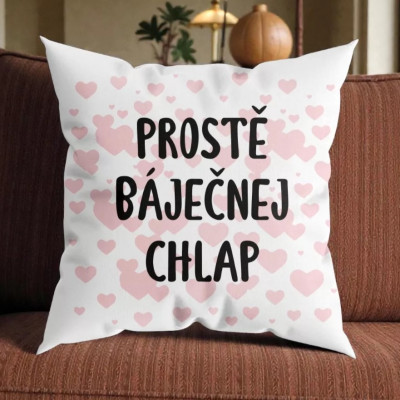 Humorný polštářek - Prostě báječnej chlap