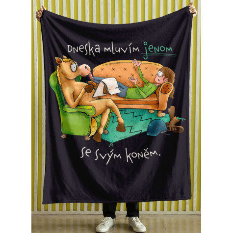 Deka 200 x 140 cm - Mluvím jen s koněm ~ 2