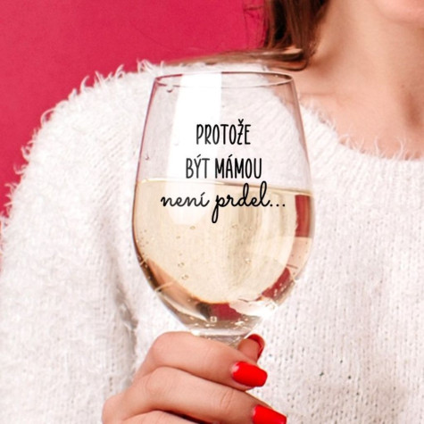 Ahome Sklenice na víno 450 ml - Protože být mámou není prdel ~ 1