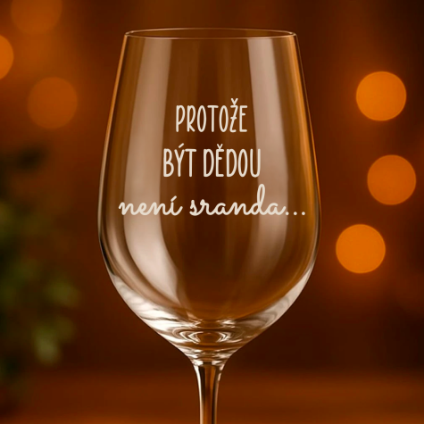 Ahome Sklenice na víno 450 ml gravír - Protože být dědou není sranda ~ 1