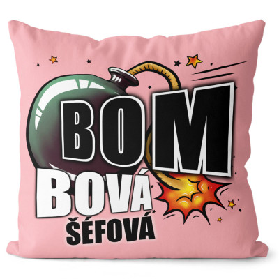 Polštář 40 x 40 cm - Bombová šéfová