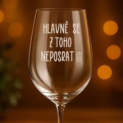 Ahome Sklenice na víno 450 ml gravír - Hlavně se z toho neposrat
