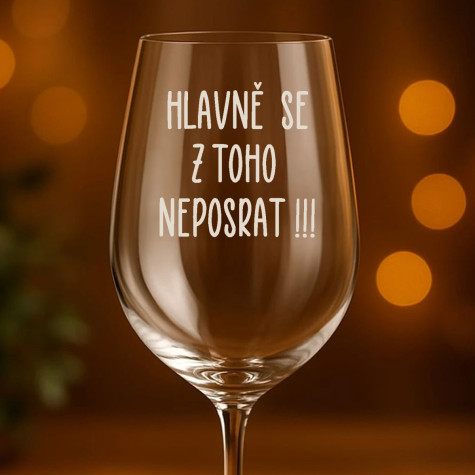 Ahome Sklenice na víno 450 ml gravír - Hlavně se z toho neposrat ~ 1