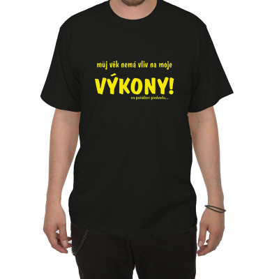 Tričko - Můj věk nemá vliv na moje výkony