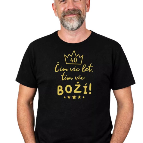 Tričko - 40 Čím víc let - černé ~ 1