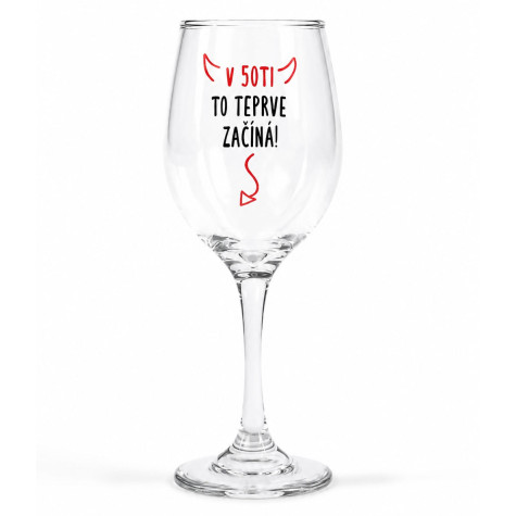 Sklenice na víno - V 50ti to teprve začíná ~ 2
