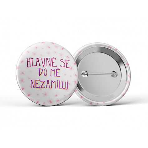 Nekupto Placka 56mm - Hlavně se do mě nezamiluj