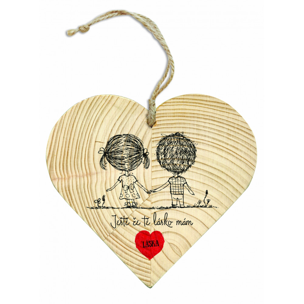 Dřevěné srdce 12 cm - Ještě že tě lásko mám