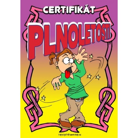 Certifikát plnoletosti 18 (opilá holka)