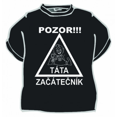 Tričko - Pozor táta začátečník