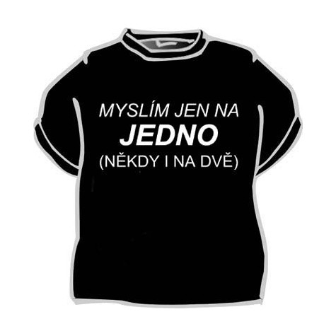 Tričko - Myslím jen na jedno