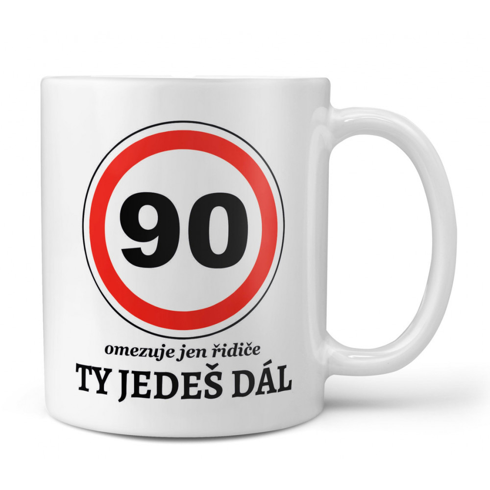 Hrnek 330 ml - 90 - Ty jedeš dál