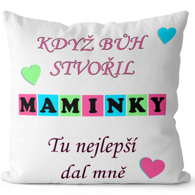 Polštář 40 x 40 cm - Když bůh stvořil maminky