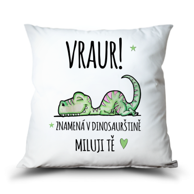 Ahome Polštář - Vraur! Miluji Tě i v dinosaurštině