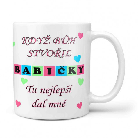Hrnek 330 ml - Když bůh stvořil babičky ~ 1