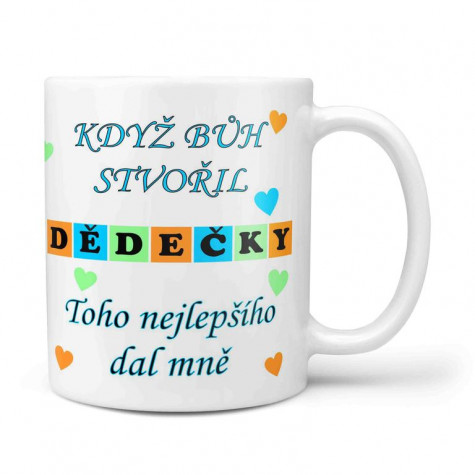 Hrnek 330 ml - Když bůh stvořil dědečky ~ 1