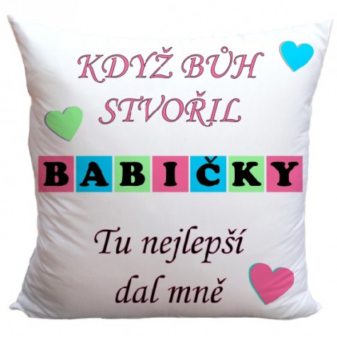 Polštář 40 x 40 cm - Když bůh stvořil babičky ~ 1