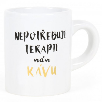 Albi Espresso hrnek - Nepotřebuji terapii, mám kávu