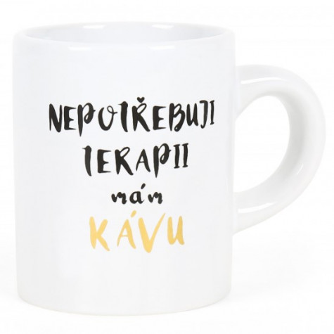 Albi Espresso hrnek - Nepotřebuji terapii, mám kávu ~ 1