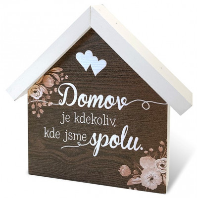 Nekupto Dřevěný domeček malý - Domov je kdekoliv, kde jsme spolu