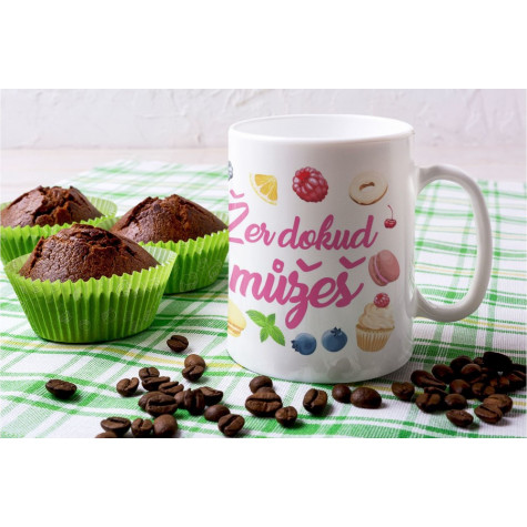 Hrnek 330 ml - Žer dokud můžeš ~ 2