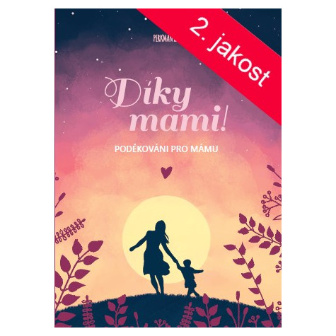 2.JAKOST Perkman kniha Díky mami - Poděkování pro mámu ~ 1