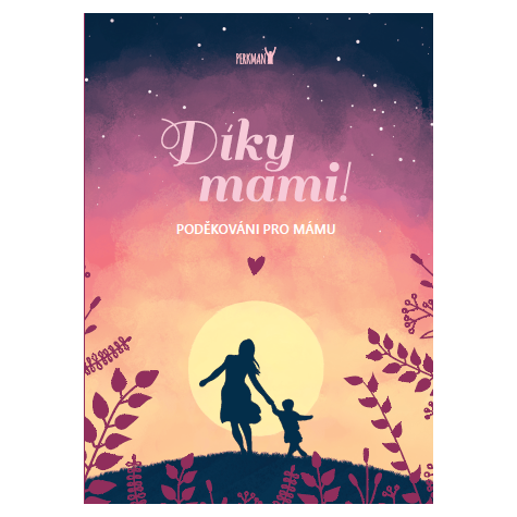 2.JAKOST Perkman kniha Díky mami - Poděkování pro mámu ~ 3