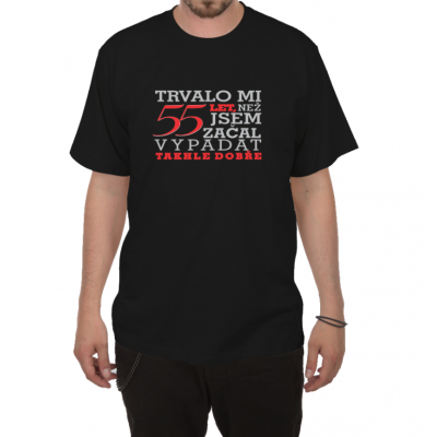 Tričko - Trvalo mi 55 let - černé